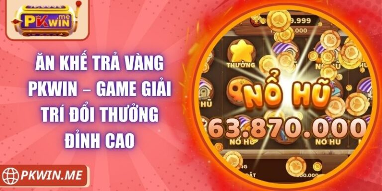 Ăn Khế Trả Vàng PKWIN – Game Giải Trí Đổi Thưởng Đỉnh Cao 2 Ăn Khế Trả Vàng PKWIN – Game Giải Trí Đổi Thưởng Đỉnh Cao
