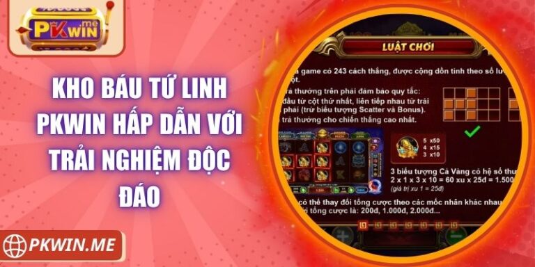 Kho Báu Tứ Linh PKWIN Hấp Dẫn Với Trải Nghiệm Độc Đáo 4 Kho Báu Tứ Linh PKWIN Hấp Dẫn Với Trải Nghiệm Độc Đáo