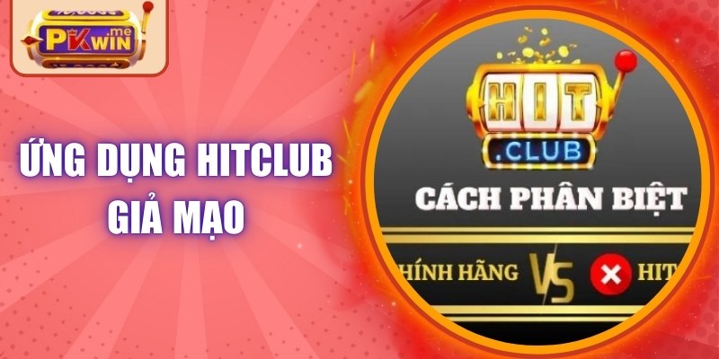 Ứng Dụng Hitclub Giả Mạo: Cảnh Báo Rủi Ro Nghiêm Trọng 1 Ứng Dụng Hitclub Giả Mạo: Cảnh Báo Rủi Ro Nghiêm Trọng